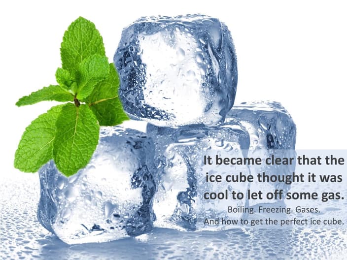 Get Cool Clear Ice Cubes by Removing Gases or Air Bubblaes