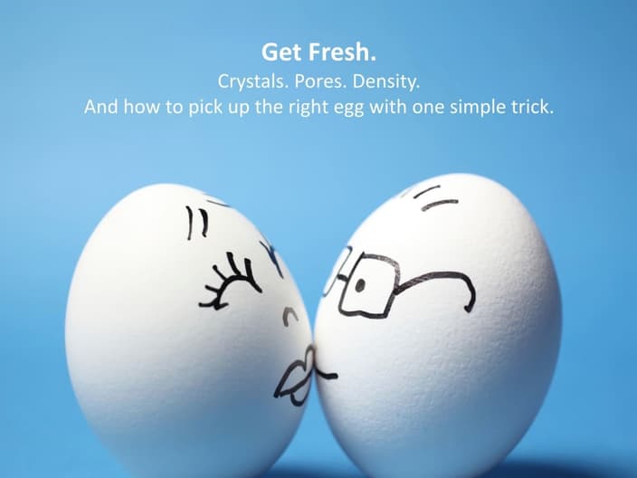 Eggs kissing with an explanation about how to pick up fresh eggs using the science of crystals, pores and porosity and density