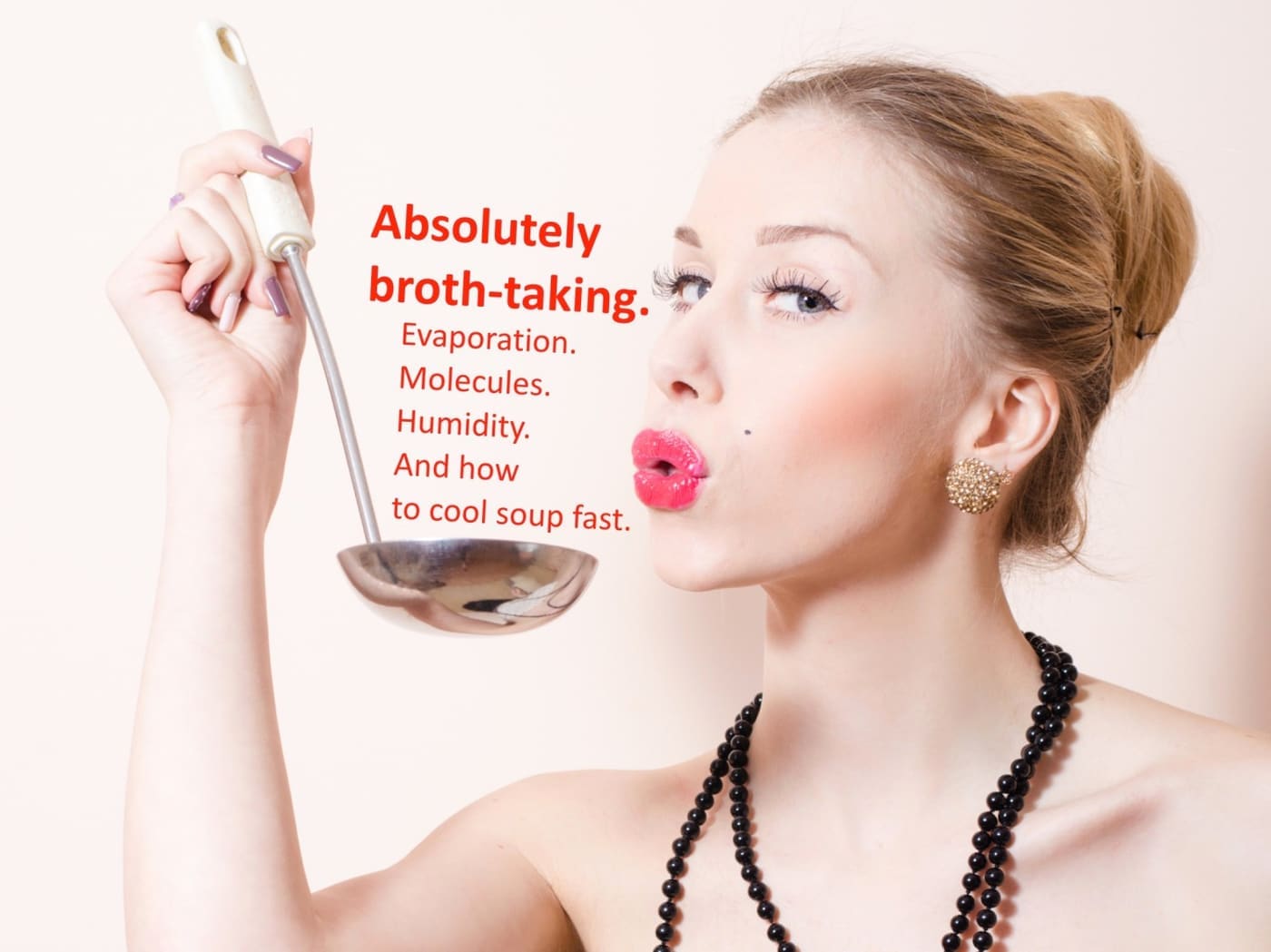 Cheeky woman blowing a ladle of hot soup to cool it down by evaporation