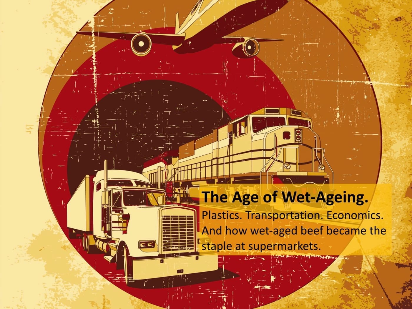Trucks, trains, and planes - transporting wet-aged beef