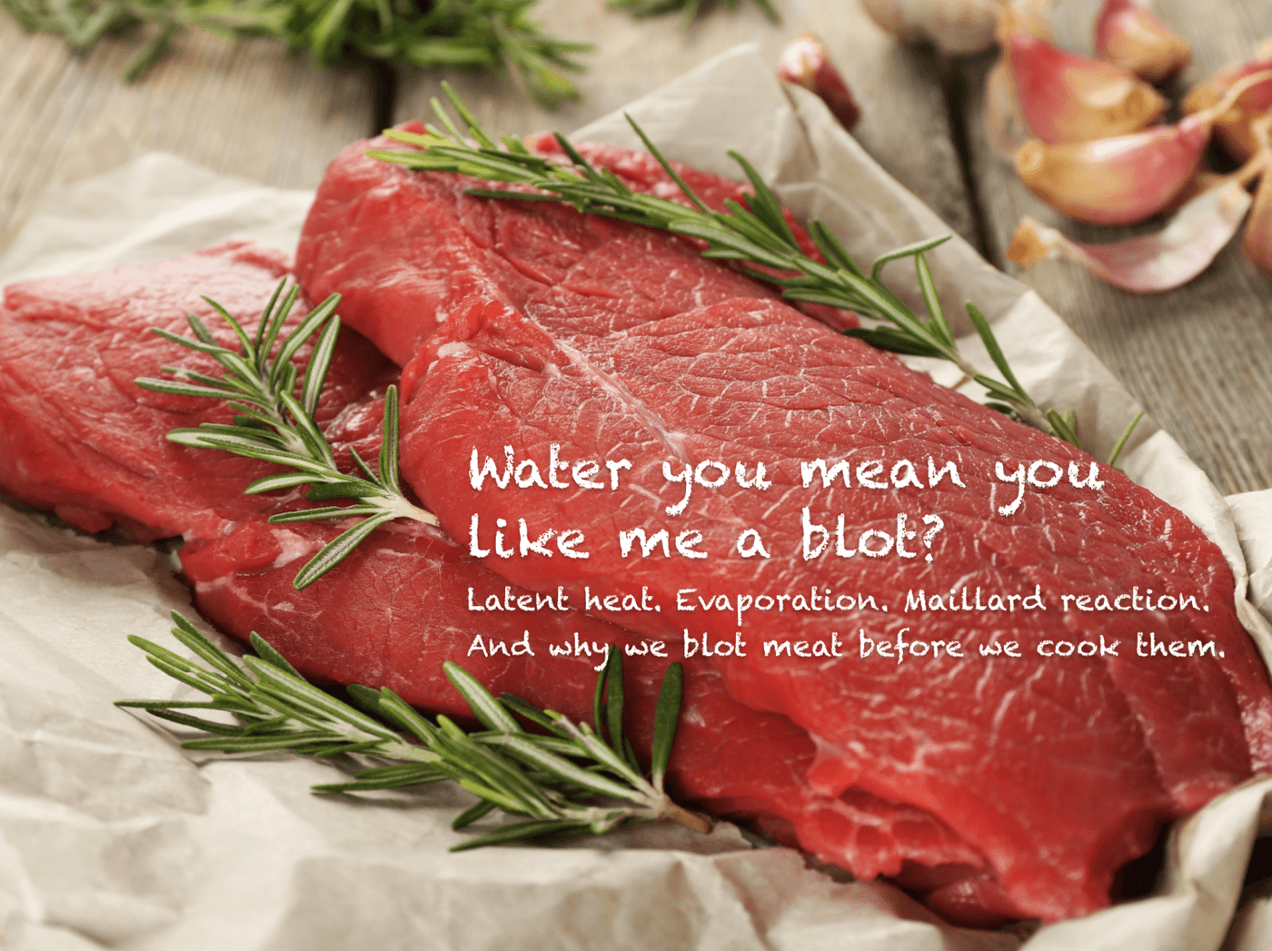 blot water off raw meat and Maillard reaction