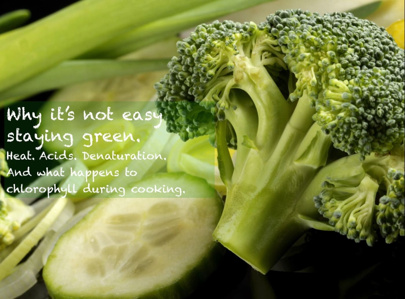 green vegetables - chlorophyll and the effects of heat and acid